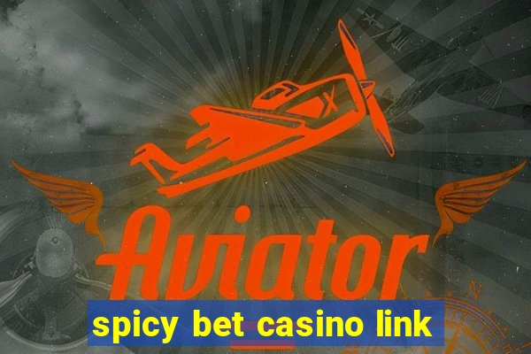 spicy bet casino link